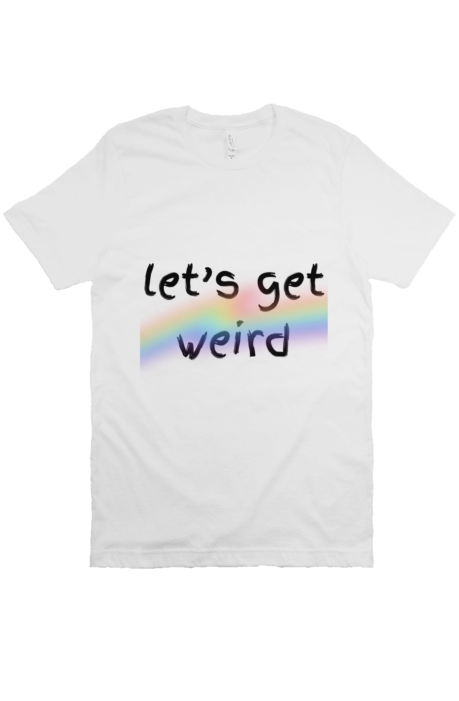 let’s get weird T White PRIDE
