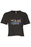 let’s get weird Crop Charcoal PRIDE