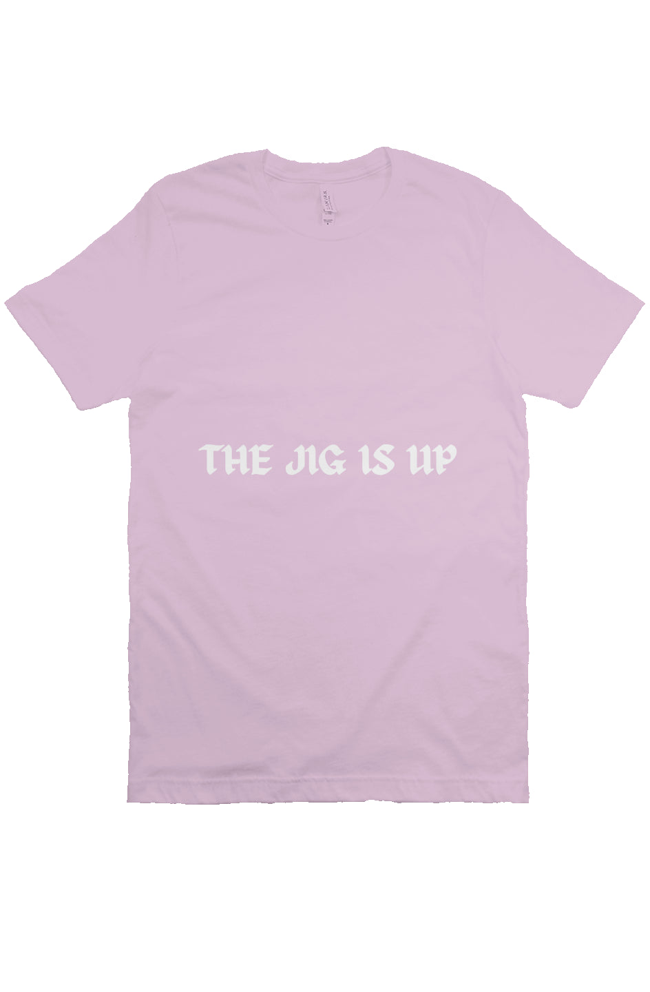 THE JIG IS UP T Lilac