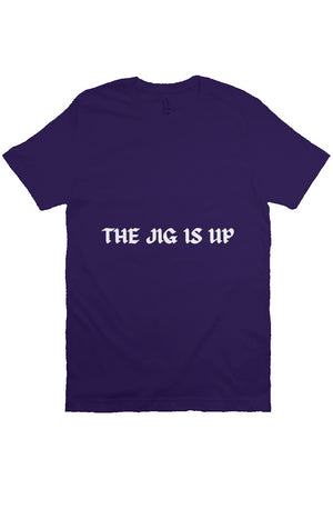 THE JIG IS UP T Purple