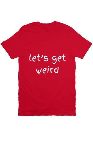 let’s get weird T Red 