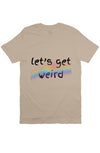 let’s get weird T Beige 