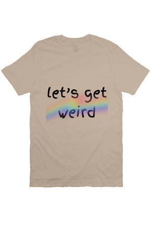 let’s get weird T Beige 