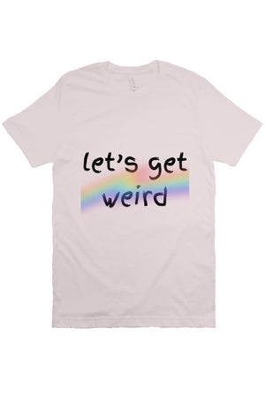 let’s get weird T Soft Pink