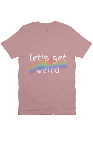 let’s get weird T Mauve PRIDE