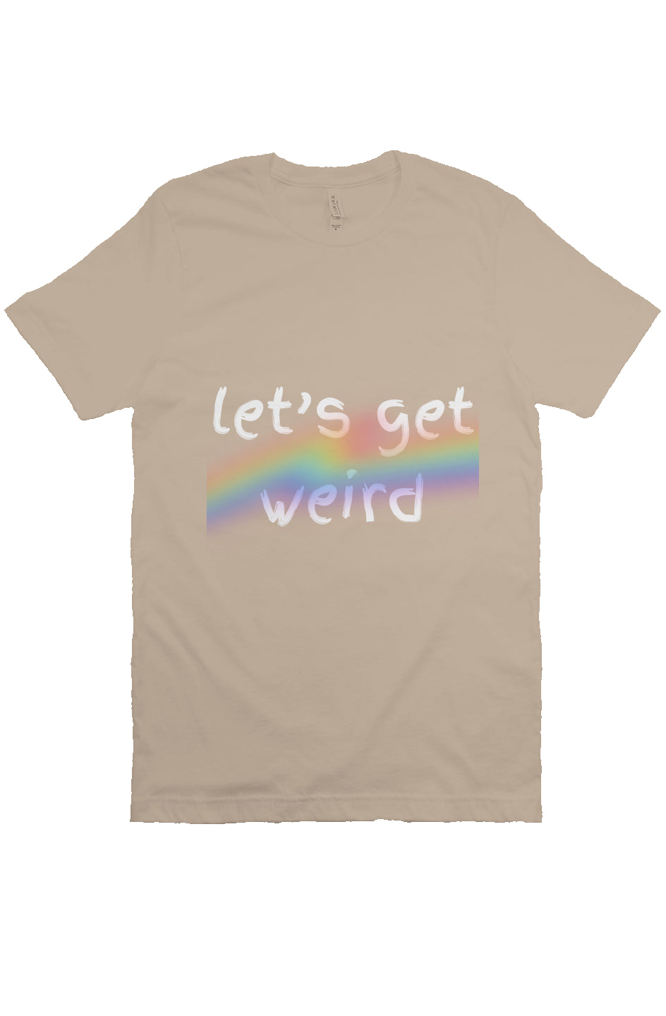 let’s get weird T Beige PRIDE 