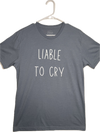 LIABLE TO CRY