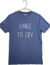 LIABLE TO CRY